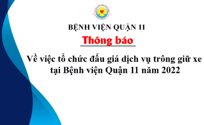 Thông báo về việc tổ chức đấu giá dịch vụ trông giữ xe tại Bệnh viện Quận 11 năm 2022